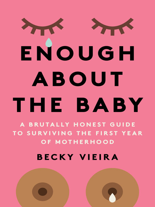 Title details for Enough About the Baby by Becky Vieira - Available